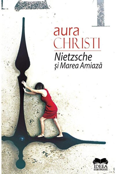 Editura Ideea Europeana Nietzsche si Marea Amiaza, Aura Christi