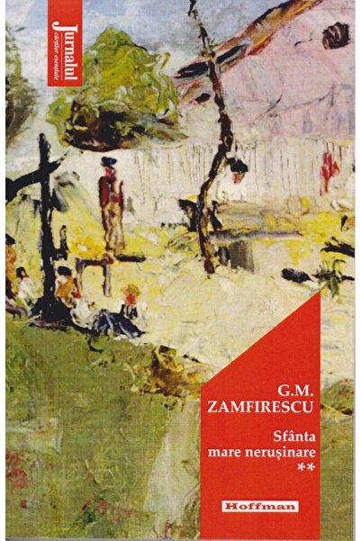 Editura Hoffman The Great Holy Shamelessness. Volume 2, George Mihail Z