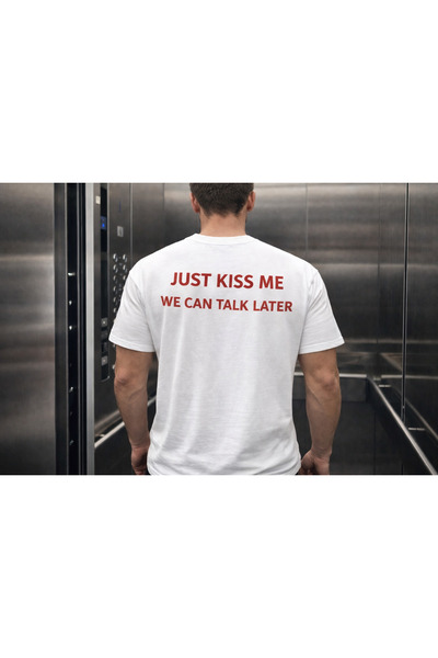Gymmag White T-Shirt with Funny Message "Just Kiss Me, We Can Talk Later" – F...