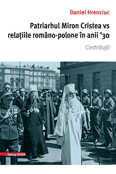 Editura Mega Patriarch Miron Cristea vs Romanian-Polish relations