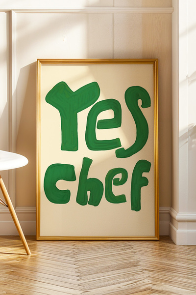 ArtDropsco Yes Chef Yazılı Mutfak Tablosu Modern Poster Duvar Dekoru Çerçevesiz