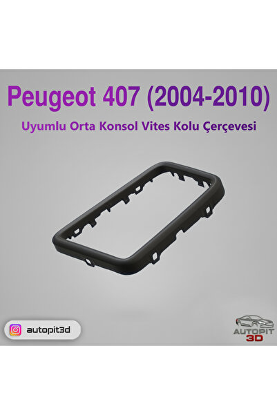 AutoPit 3D PEUGEOT 407 (2004-2010) UYUMLU ORTA KONSOL VİTES KOLU ÇERÇEVESİ