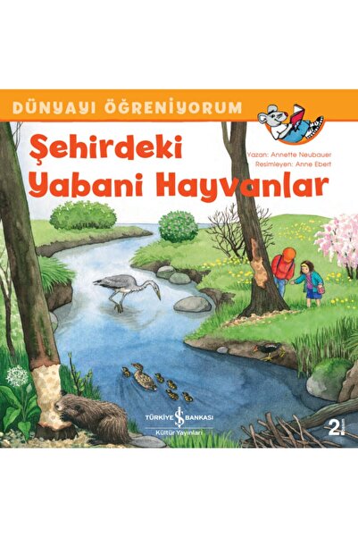 TÜRKİYE İŞ BANKASI KÜLTÜR YAYINLARI Şehirdeki Yabani Hayvanlar - Dünyayı Öğre...