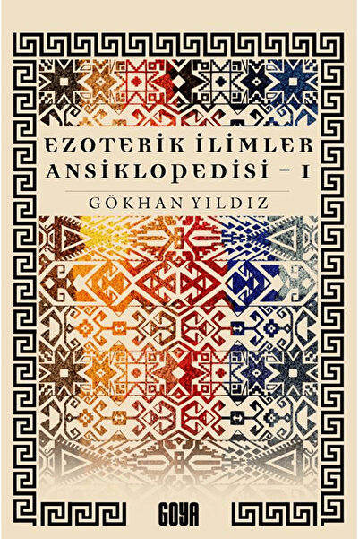 Goya Kitap Ezoterik İlimler Ansiklopedisi (1. Cilt) / Gökhan Yıldız / / 97860...