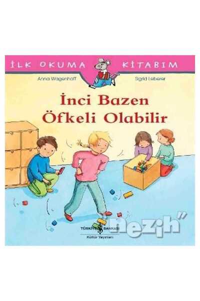 TÜRKİYE İŞ BANKASI KÜLTÜR YAYINLARI İnci Bazen Öfkeli Olabilir - İlk Okuma Ki...
