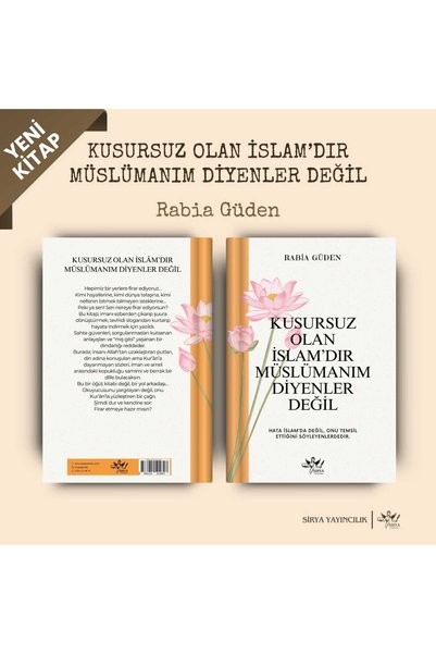 sirya yayıncılık KUSURSUZ OLAN İSLÂM'DIR MÜSLÜMANIM DİYENLER DEĞİL
