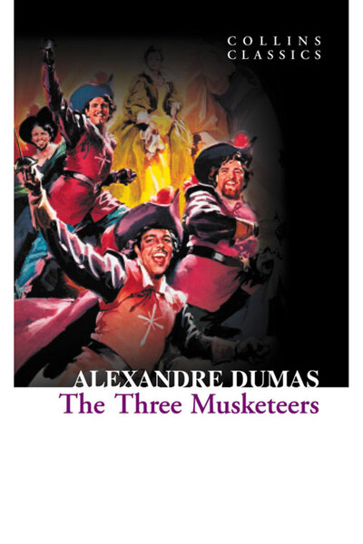 HarperCollins Publishers The Three Musketeers (Collins Classics) - Alexandre ...