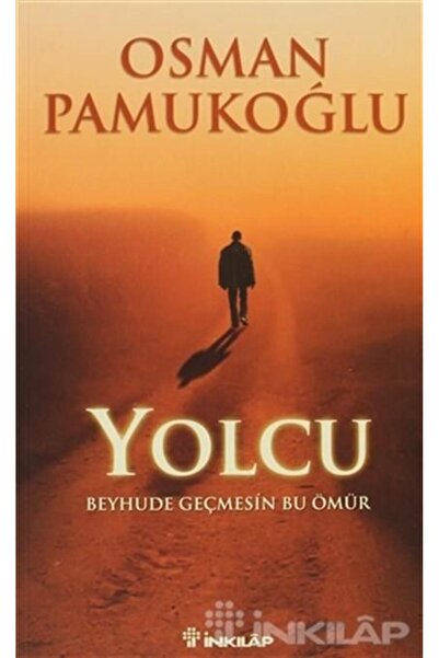 İnkılap Kitabevi Yolcu - Beyhude Geçmesin Bu Ömür