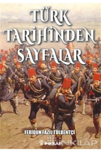 İnkılap Kitabevi Türk Tarihinden Sayfalar - - Feridun Fazıl Tülbentçi Kitabı