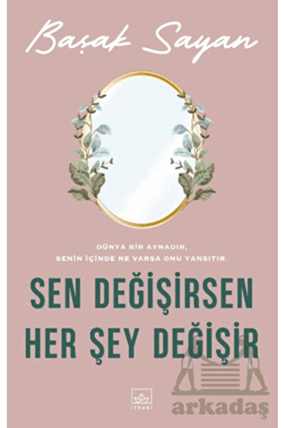 İthaki Yayınları Sen Değişirsen Her Şey Değişir