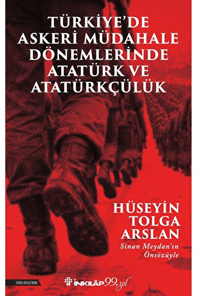 İnkılap Kitabevi Türkiye'de Askeri Müdahale Dönemlerinde Atatürk ve Atatürkçülük
