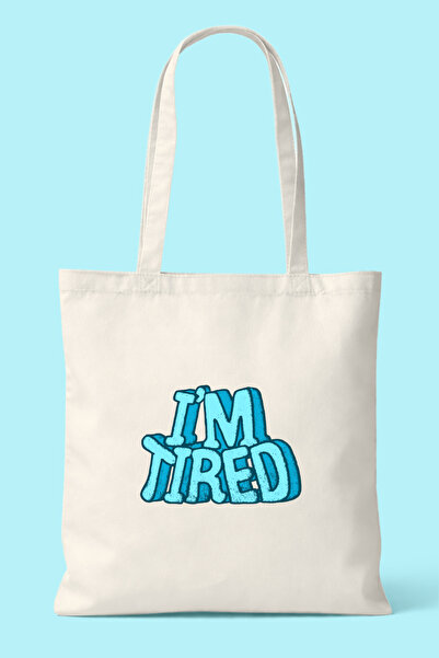 Hayali Şeyler Im Tired Printed Bez Bag