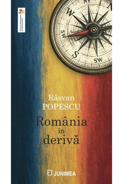 Editura Junimea Romania in deriva, Rasvan Popescu