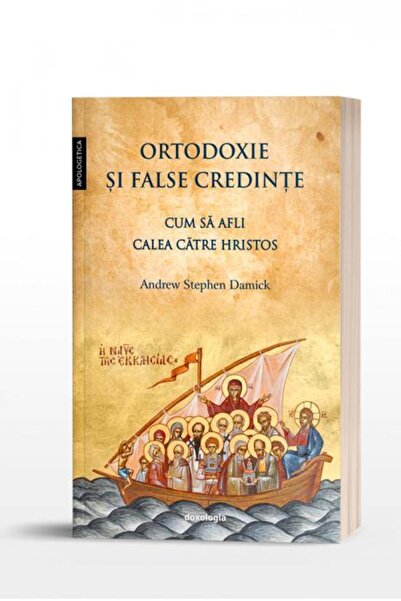 Editura Doxologia Ortodoxie si false credinte - Cum sa afli calea ca