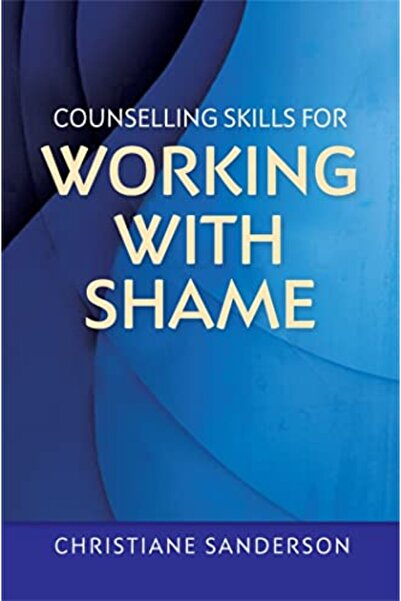 Jessica Counselling Skills for Working with Shame: With Points for Reflection...
