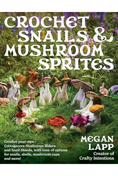 Stackpole Books Crochet Snails and Mushroom Sprites