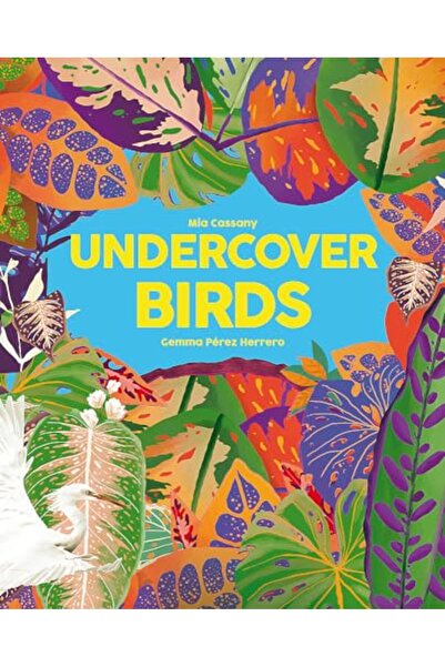 ? Welbeck Publishing Group Undercover Birds