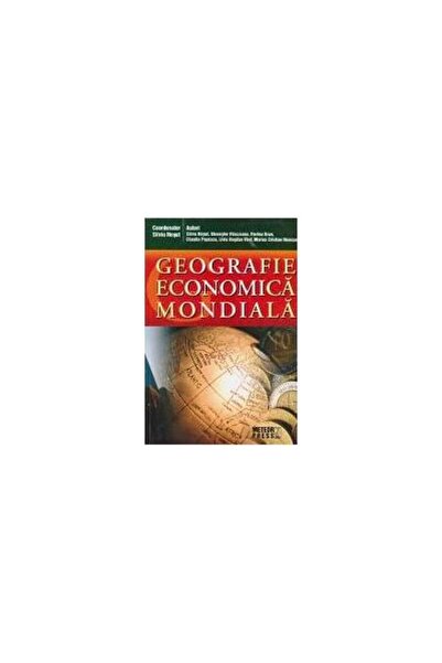 Editura Meteor Press Geografie economica mondiala, Silviu Negut