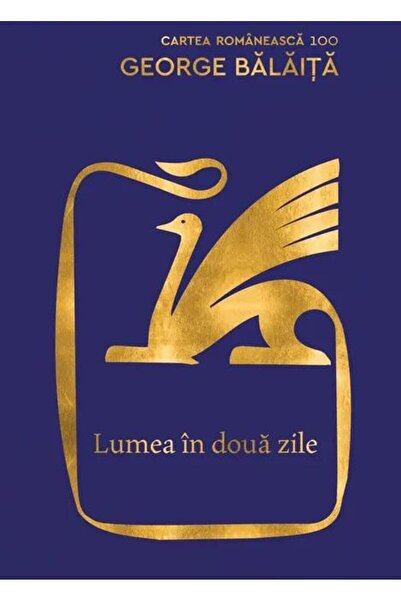 Editura Cartea Romaneasca Lumea in doua zile, George Balaita