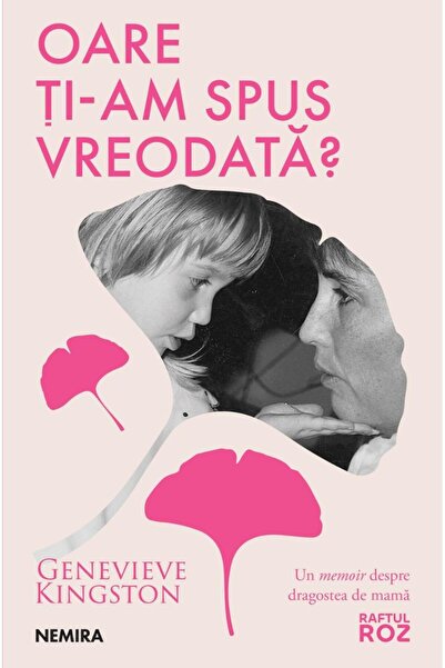 Editura Nemira Oare ti-am spus vreodata?, Genevieve Kingston