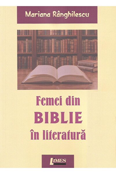 Editura Limes Femei din Biblie in literatura, Mariana Ranghilesc