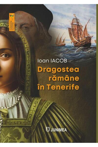 Editura Junimea Dragostea ramane in Tenerife, Ioan Iacob