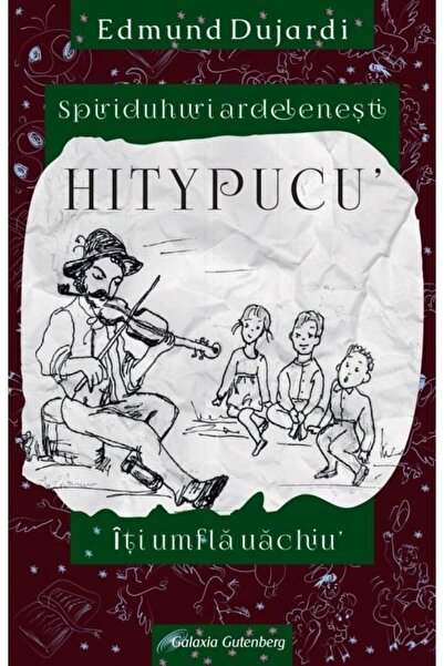 Editura Galaxia Gutenberg Hitypucu iti umfla uachiu, Edmund Dujardi