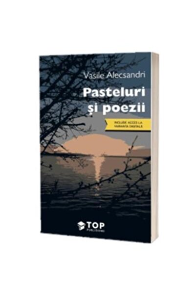 Editura Top Publishing Pasteluri si poezii, Vasile Alecsandri