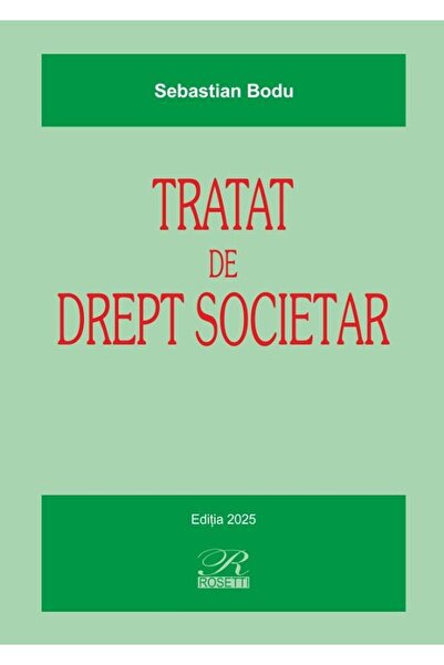 Editura Rosetti Tratat de drept societar, editie 2025, Sebastian B