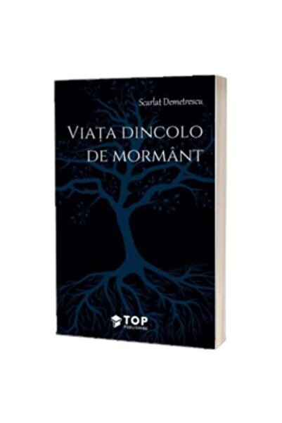 Editura Top Publishing Viata dincolo de mormant, Scarlat Demetrescu