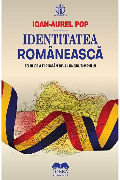 Editura Ideea Europeana Identitatea romaneasca. Felul de a fi roman de-a l
