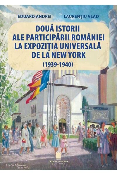 Editura Cetatea de Scaun Doua istorii ale participarii Romaniei la Expoziti