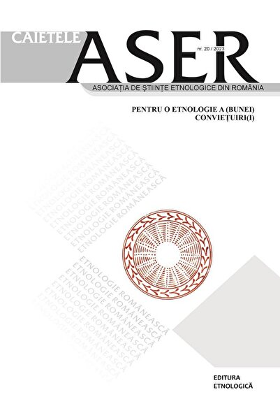 Editura Etnologica Caietele ASER. pentru o etnologie a (bunei) convie