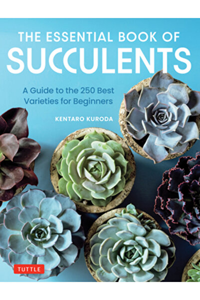 Tuttle Pub Cartea esențială despre suculente: Un ghid pentru cele mai bune 25...