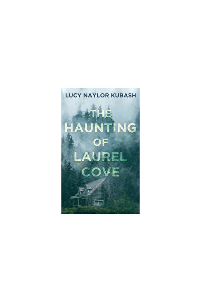 Wild Rose Pr The Haunting of Laurel Cove