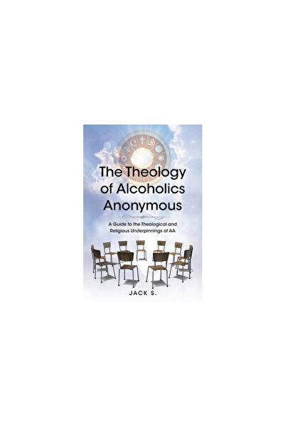 Christian Faith Pub Inc Teologia Alcoolicilor Anonimi: Un ghid pentru fundame...