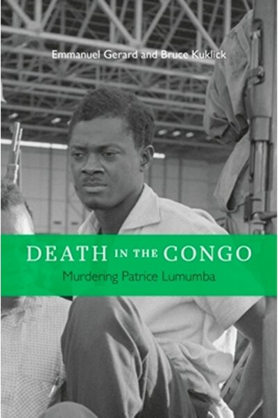 Harvard Univ Pr Moartea în Congo: Uciderea lui Patrice Lumumba