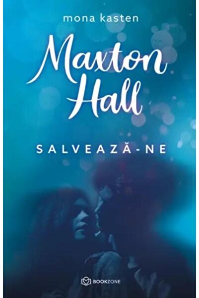 Editura Bookzone Maxton Hall - Salveaza-ne, Mona Kasten