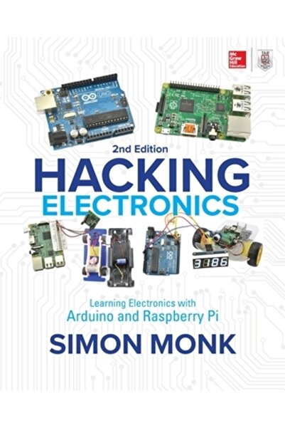 Mcgraw Hill Book Co Hacking Electronics: Învățarea electronicii cu Arduino și...