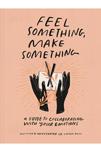 Potter Clarkson N Simte ceva, creează ceva: Un ghid pentru colaborarea cu emo...