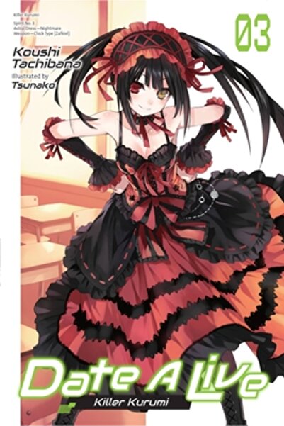 Yen Pr Date a Live, Vol. 3 (Light Novel): Killer Kurumi