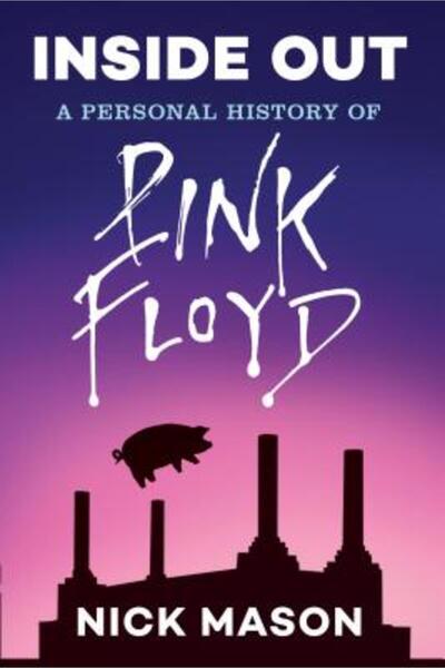 Chronicle Books Inside Out: A Personal History of Pink Floyd (Reading Edition)