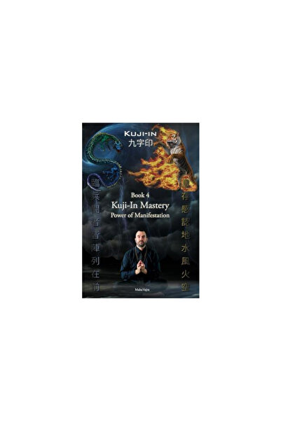 Addison Wesley Pub Co Inc Kuji-In 4: Măiestria Kuji-In: Puterea Manifestării