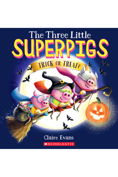 Scholastic The Three Little Superpigs: Trick or Treat?