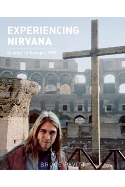 Univ Pr Of Florida Experimentând Nirvana: Grunge în Europa, 1989