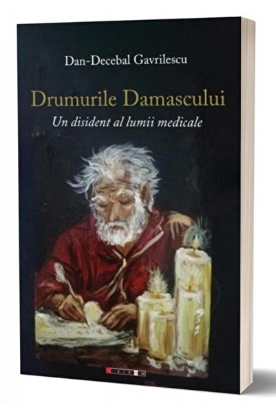 Editura Eikon The Roads of Damascus. A Dissident of the Medical World