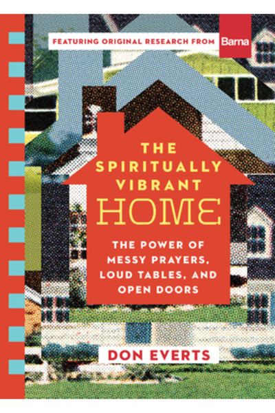 Ivp Căminul spiritual vibrant: Puterea rugăciunilor dezordonate, a meselor zg...