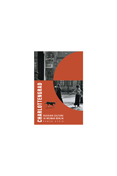 Univ Of Wisconsin Pr Charlottengrad: Cultura rusă în Berlinul de la Weimar