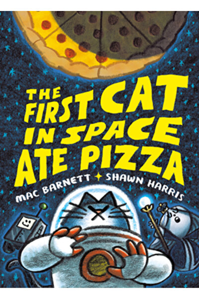 Katherine Tegen Books The First Cat in Space Ate Pizza