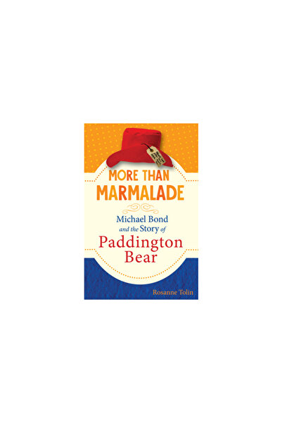 Chicago Review Pr Mai mult decât marmeladă: Michael Bond și povestea ursului ...